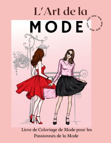 L'art De La Mode: Livre De Coloriage De Mode Pour Les Passionnés De La Mode: Explorez Votre Imagination Avec Notre Livre De Coloriage De Mode Pour ... Tenues Uniques Et Élégantes (French Edition)