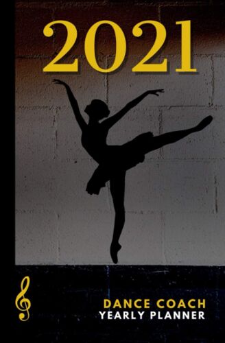 2021 Dance Coach Appointment Diary: Dancing Calendar And Notebook With Daily Tabs, 5.25x8", January 2021 - December 2021.