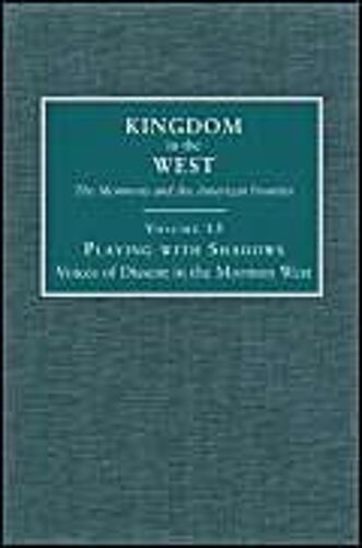 Playing With Shadows, 13: Voices Of Dissent In The Mormon West