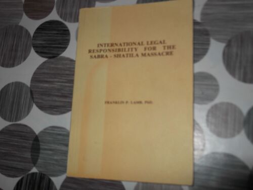 International Legal Responsability For The Sabra - Shatila Massacre