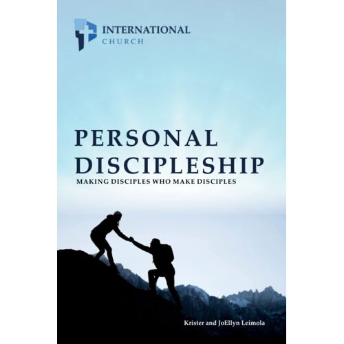 Personal Discipleship: Making Disciples Who Make Disciples