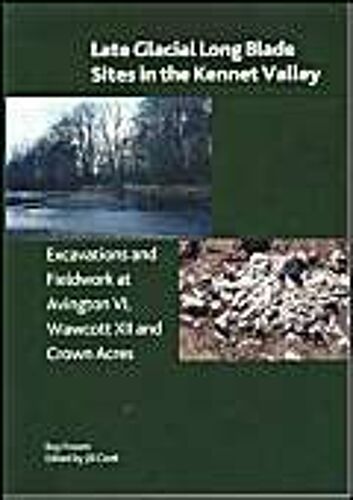 Late Glacial Long Blade Sites In The Kennet Valley