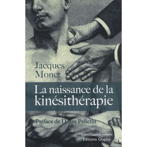 La Naissance De La Kinésithérapie - (1847-1914)