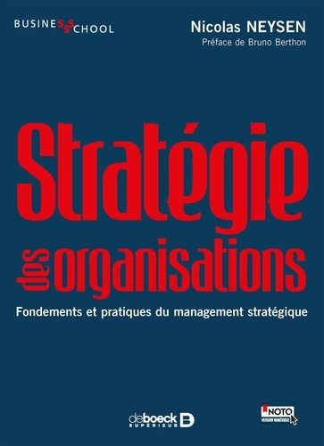 Stratégie Des Organisations - Fondements Et Pratiques Du Management Stratégique