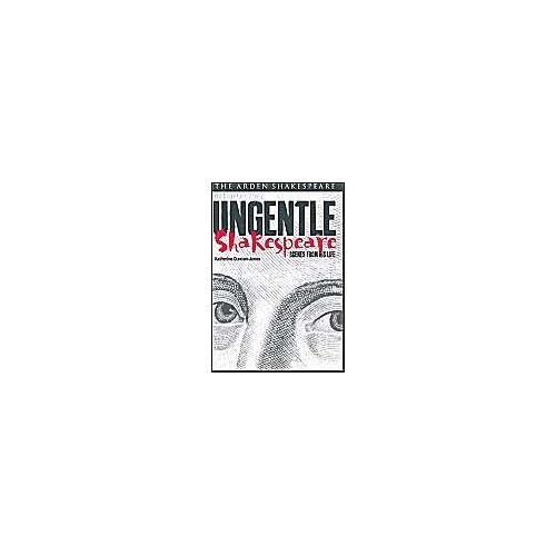 Ungentle Shakespeare: Scenes From His Life