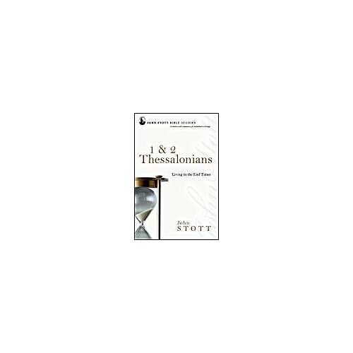 1 & 2 Thessalonians: Living In The End Times