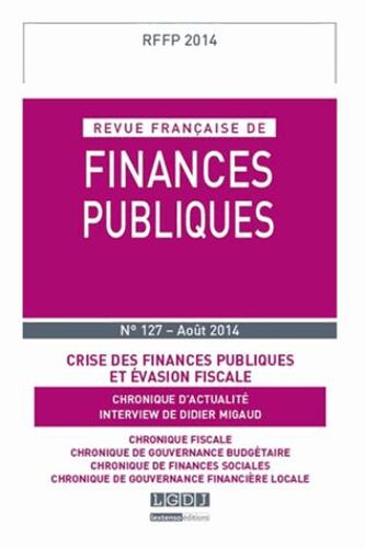 Revue Française De Finances Publiques N° 127- Août 2014 - Crise Des Finances Publiques Et Évasion Fiscale