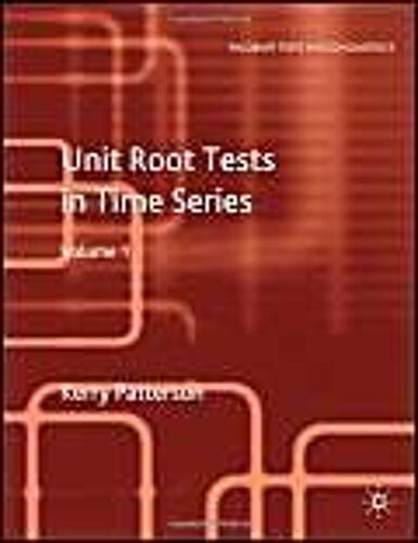 Unit Root Tests In Time Series Volume 1