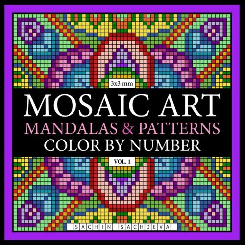 Mosaic Art Mandalas & Patterns: Color By Number Coloring Book For Adults For Fun And Relaxation With 3*3 Mm Sections Vol 1 (Mosaic Art Color By Number)