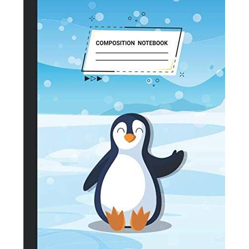 Composition Notebook: Composition Notebook For Kindergarten Perfect For Writing, Taking Notes And Journaling | Penguin Lovers And People Who Like Penguins Great Gift College Ruled Lined White Paper No