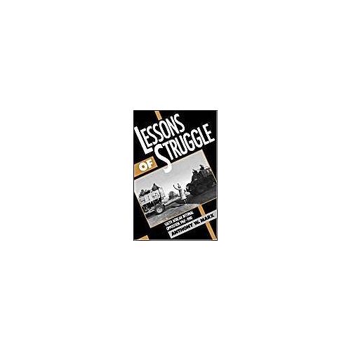 Lessons Of Struggle: South African Internal Opposition 1960-1990