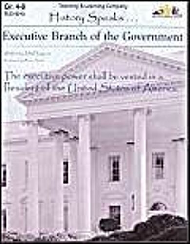 Executive Branch Of The Government: History Speaks . . .