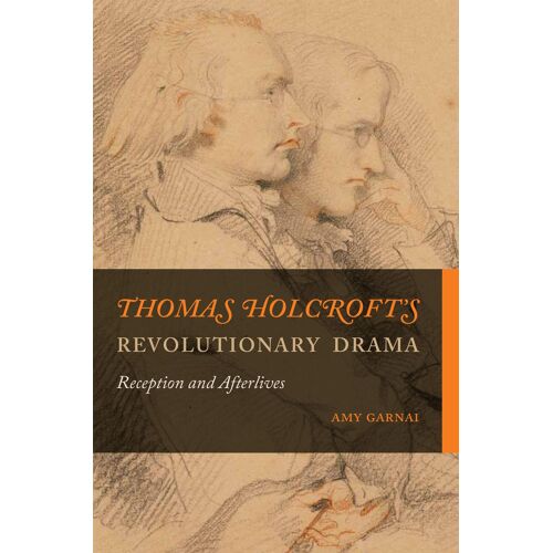 Thomas Holcroft's Revolutionary Drama