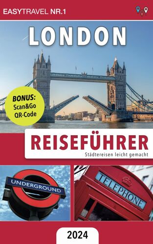 Reisefuehrer London: Staedtereisen Leicht Gemacht Bonus: Scan&go Qr-Code. Einfach Aktivitaeten, Touren & Sehenswuerdigkeiten Per Smartphone Buchen!