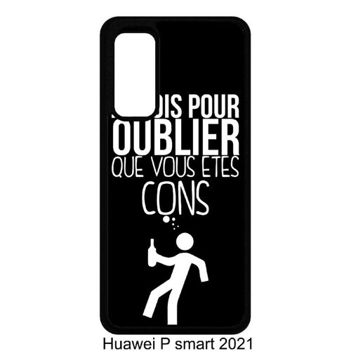 Coque huawei p smart 2021 - je bois pour oublier que vous etes con 1 - noir