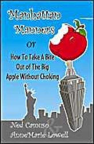 Manhattan Manners Or How To Take A Bite Out Of The Big Apple