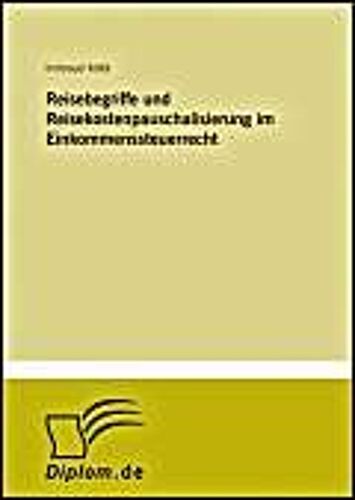 Reisebegriffe Und Reisekostenpauschalisierung Im Einkommenssteuerrecht