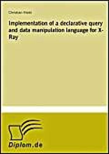 Implementation Of A Declarative Query And Data Manipulation Language For X-Ray
