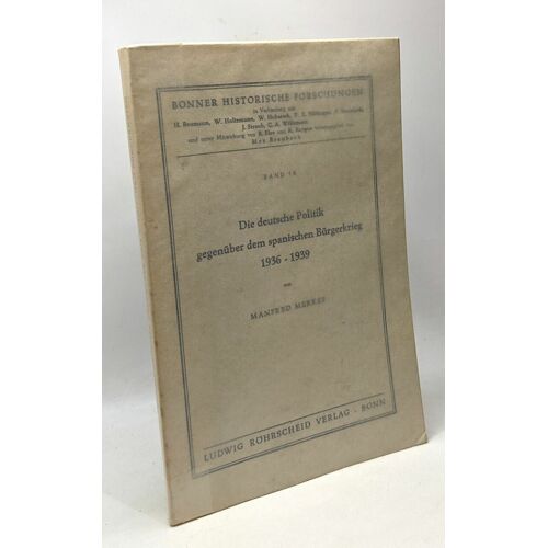 Die Deutsche Politik Gegenüber Dem Spanischen Bürgerkrieg --- 1936-1939