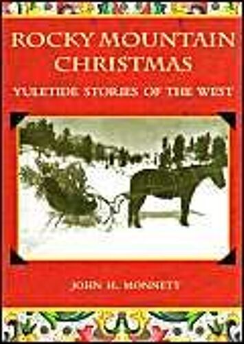 Rocky Mountain Christmas: Yuletide Stories Of The West