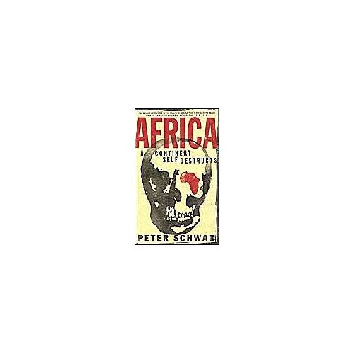 Africa: A Continent Self-Destructs