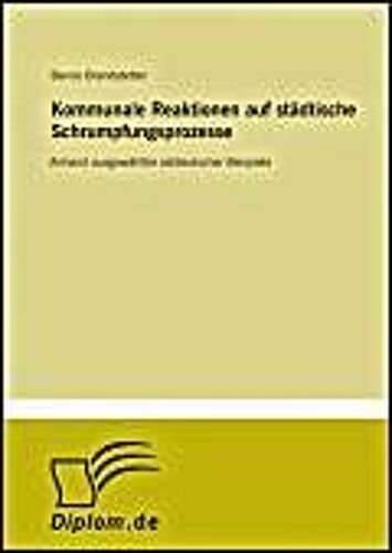 Kommunale Reaktionen Auf Städtische Schrumpfungsprozesse
