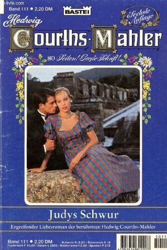 Hedwig Courths-Mahler, Band 111 (Judys Schwur, Ergreifender Liebesroman Der Berühmten Hedwig Courths-Mahler)
