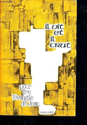 Pour Lire L'evangile De Jean - Il Vit Et Il Crut