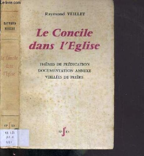 Le Concile Dans L'eglise - Themes De Predication Documentation Annexe Veillees De Priere