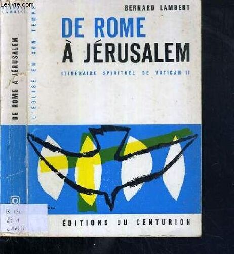 De Rome A Jerusalem - Itineraire  Spirituel De Vatican Ii / Collection De L'eglise En Son Temps