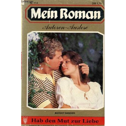 Mein Roman, Nr. 114 (Margot Daniger, Hab Den Mut Zur Liebe)