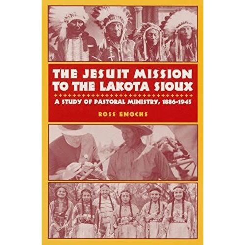 The Jesuit Mission To The Lakota Sioux