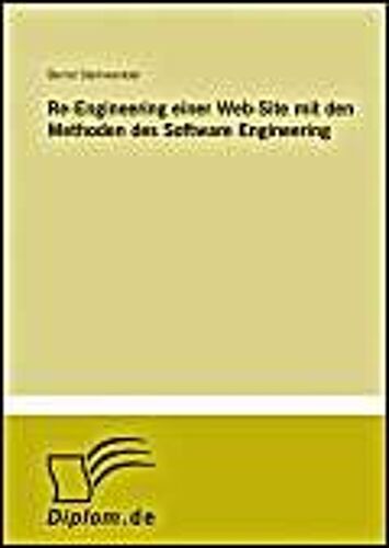 Re-Engineering Einer Web-Site Mit Den Methoden Des Software Engineering
