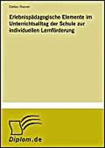 Erlebnispädagogische Elemente Im Unterrichtsalltag Der Schule Zur Individuellen Lernförderung