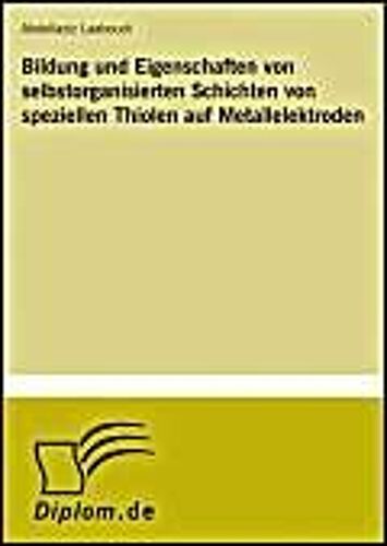 Bildung Und Eigenschaften Von Selbstorganisierten Schichten Von Speziellen Thiolen Auf Metallelektroden