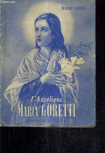 L'angelique Maria Goretti L'agnes Du Xxe Siecle.
