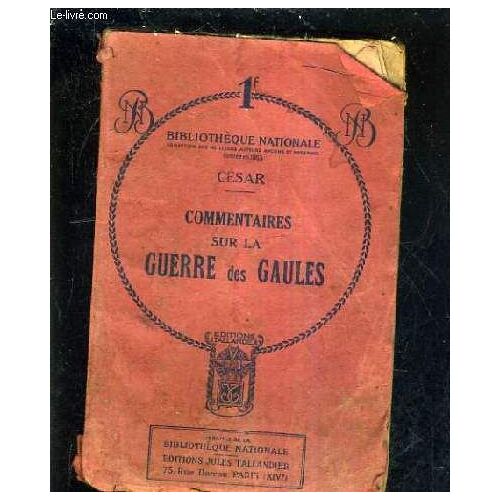 Les Commentaires De Cesar - La Guerre Des Gaules.