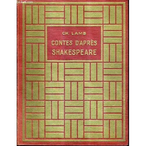 Contes D'apres Shakespeare - Le Marchant De Venise La Megere Aprrivoisee La Tempete Comme Il Vous Plaira.