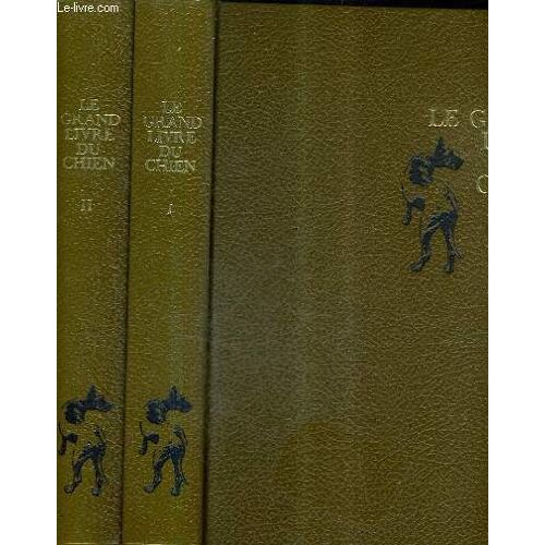 Le Grand Livre Du Chien - En 2 Tomes.