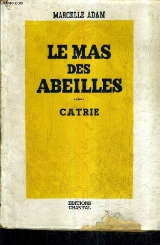 Le Mas Des Abeilles - Catrie.