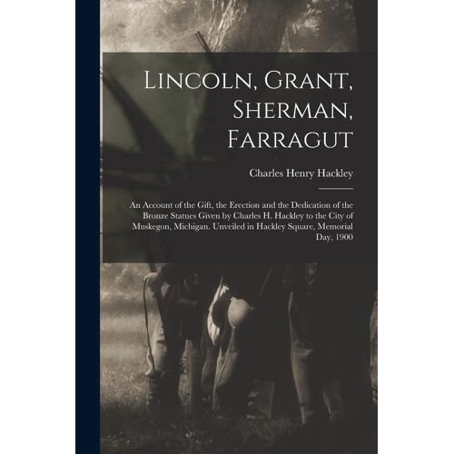 Lincoln, Grant, Sherman, Farragut