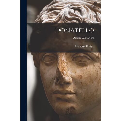 Donatello; Biographie Critique