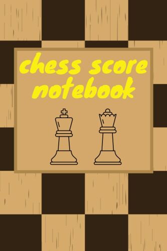 Chess Score Notebook: Track Your Moves And Analyse Your Strategies, Chess Game Record,Test Your Chess With 60 Moves.