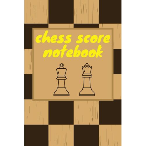 Chess Score Notebook: Track Your Moves And Analyse Your Strategies, Chess Game Record,Test Your Chess With 60 Moves.