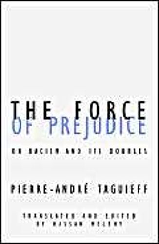 The Force Of Prejudice: On Racism And Its Doubles