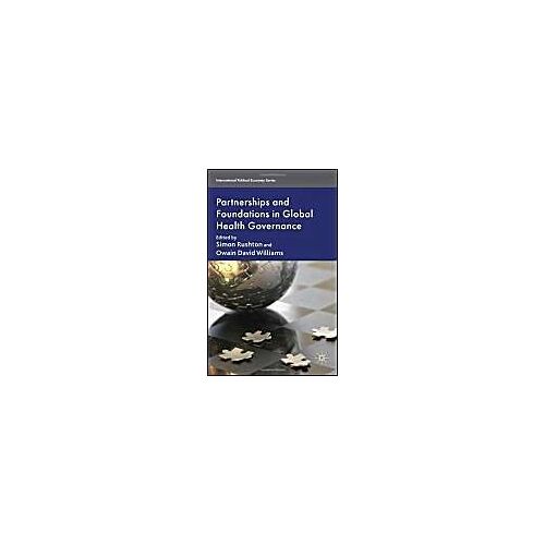 Partnerships And Foundations In Global Health Governance