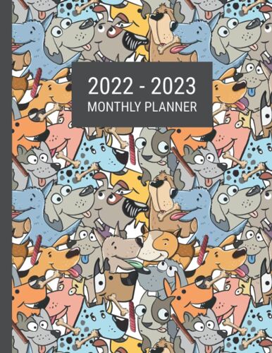 2022-2023 Monthly Planner: 2 Year Calendar Schedule Organizer , January 2022 To December 2023 , 24 Month Agenda / Funny Dogs Cover