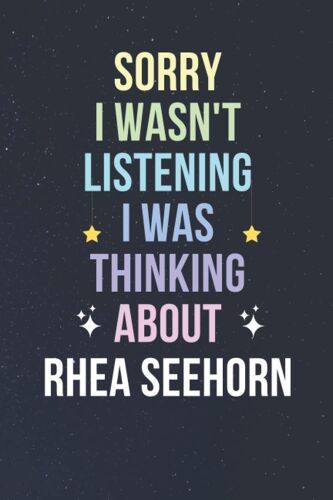 Sorry I Wasn't Listening I Was Thinking About Rhea Seehorn: Blank Lined Notebook/ Journal/ Diary/ Notepad/ Composition Book Gift For Rhea Seehorn Fans - 6x9 Inches - 110pages
