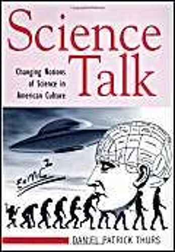 Science Talk: Changing Notions Of Science In American Popular Culture