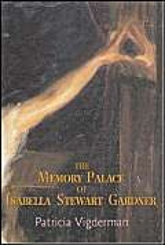 The Memory Palace Of Isabella Stewart Gardner